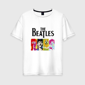 Женская футболка хлопок Oversize с принтом The Beatles в Белгороде, 100% хлопок | свободный крой, круглый ворот, спущенный рукав, длина до линии бедер
 | битлз | джон леннон | джордж харрисон | пол маккартни | ринго старр