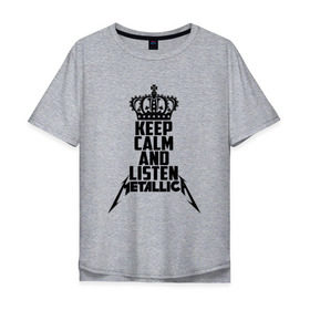 Мужская футболка хлопок Oversize с принтом Keep calm and listen Metallica в Белгороде, 100% хлопок | свободный крой, круглый ворот, “спинка” длиннее передней части | metallica | джеймс хэтфилд | кирк хэмметт | ларс ульрих | металика | металлика | миталика | роберт трухильо