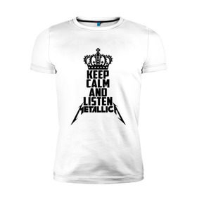 Мужская футболка премиум с принтом Keep calm and listen Metallica в Белгороде, 92% хлопок, 8% лайкра | приталенный силуэт, круглый вырез ворота, длина до линии бедра, короткий рукав | metallica | джеймс хэтфилд | кирк хэмметт | ларс ульрих | металика | металлика | миталика | роберт трухильо