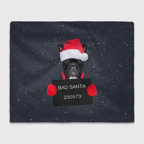 Плед 3D с принтом Bad Santa в Белгороде, 100% полиэстер | закругленные углы, все края обработаны. Ткань не мнется и не растягивается | animal | christmas | claus | holiday | merry | new | santa | snow | year | год | дед | животные | клаус | мороз | новый | рождество | санта | символ | собака