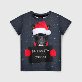 Детская футболка 3D с принтом Bad Santa в Белгороде, 100% гипоаллергенный полиэфир | прямой крой, круглый вырез горловины, длина до линии бедер, чуть спущенное плечо, ткань немного тянется | animal | christmas | claus | holiday | merry | new | santa | snow | year | год | дед | животные | клаус | мороз | новый | рождество | санта | символ | собака
