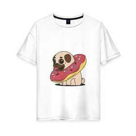 Женская футболка хлопок Oversize с принтом Мопс пончик в Белгороде, 100% хлопок | свободный крой, круглый ворот, спущенный рукав, длина до линии бедер
 | мопс | новый год | пончик