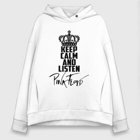 Женское худи Oversize хлопок с принтом Keep calm and listen Pink Floyd в Белгороде, френч-терри — 70% хлопок, 30% полиэстер. Мягкий теплый начес внутри —100% хлопок | боковые карманы, эластичные манжеты и нижняя кромка, капюшон на магнитной кнопке | pink floyd | pinkfloyd | арт | артрок | группа | дэвид гилмор | пинк флойд | пинкфлойд | прогрессивный | психоделический | рок | сид барретт | симфонический | спэйс | эйсид | экспериментальный