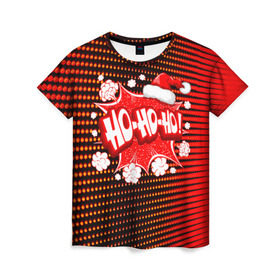 Женская футболка 3D с принтом Ho-Ho-Ho в Белгороде, 100% полиэфир ( синтетическое хлопкоподобное полотно) | прямой крой, круглый вырез горловины, длина до линии бедер | christmas | happy | new year | pattern | pop art | новый год | поп арт | праздник | рождество