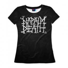 Женская футболка 3D с принтом Napalm death в Белгороде, 100% полиэфир ( синтетическое хлопкоподобное полотно) | прямой крой, круглый вырез горловины, длина до линии бедер | Тематика изображения на принте: 
