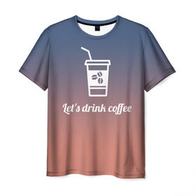 Мужская футболка 3D с принтом Let`s drink coffee в Белгороде, 100% полиэфир | прямой крой, круглый вырез горловины, длина до линии бедер | coffee | gradient | grains | white | белый | градиент | зерна | кофе