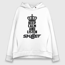 Женское худи Oversize хлопок с принтом Keep calm and listen Skillet в Белгороде, френч-терри — 70% хлопок, 30% полиэстер. Мягкий теплый начес внутри —100% хлопок | боковые карманы, эластичные манжеты и нижняя кромка, капюшон на магнитной кнопке | skilet | skillet | альтернативный | гранж | группа | джен леджер | джон купер | индастриал | кори купер | метал | ню | пост | рок | сет моррисон | симфоник | скилет | хард | христианский