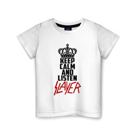 Детская футболка хлопок с принтом Keep calm and listen Slayer в Белгороде, 100% хлопок | круглый вырез горловины, полуприлегающий силуэт, длина до линии бедер | Тематика изображения на принте: 