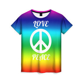 Женская футболка 3D с принтом Love and Peace в Белгороде, 100% полиэфир ( синтетическое хлопкоподобное полотно) | прямой крой, круглый вырез горловины, длина до линии бедер | любовь и мир | мир | хиппи