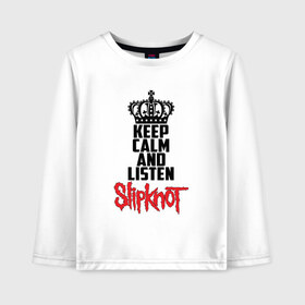 Детский лонгслив хлопок с принтом Keep calm and listen Slipknot в Белгороде, 100% хлопок | круглый вырез горловины, полуприлегающий силуэт, длина до линии бедер | slipknot | альтернативный | грув | кори тейлор | крис фен | метал | музыка | ню | рок | слайпкнот | слипкнот | слипнот