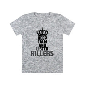 Детская футболка хлопок с принтом Keep calm and listen Killers в Белгороде, 100% хлопок | круглый вырез горловины, полуприлегающий силуэт, длина до линии бедер | Тематика изображения на принте: 