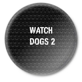 Значок с принтом Watch Dogs 2 в Белгороде,  металл | круглая форма, металлическая застежка в виде булавки | wath dogs 2