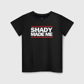 Детская футболка хлопок с принтом Shady Made Me в Белгороде, 100% хлопок | круглый вырез горловины, полуприлегающий силуэт, длина до линии бедер | eminem | rap | swag | рэп | свэг | эминем