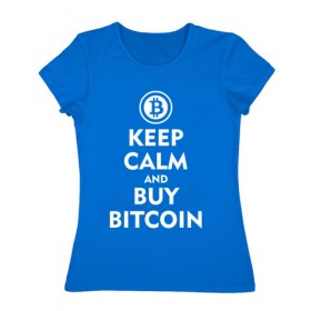 Женская футболка хлопок с принтом Keep Calm в Белгороде, 100% хлопок | прямой крой, круглый вырез горловины, длина до линии бедер, слегка спущенное плечо | bitcoin | биткоин | деньги