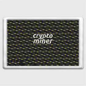 Магнит 45*70 с принтом CRYPTO MINER в Белгороде, Пластик | Размер: 78*52 мм; Размер печати: 70*45 | bitcoin | btc | crypto | miner | mining | биткоин | валюта | деньги | криптовалюта | майнинг | цифровое золото