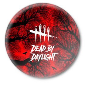 Значок с принтом Dead by Daylight в Белгороде,  металл | круглая форма, металлическая застежка в виде булавки | maniacs | выживалка | жертвы | мертвые днем | ужас | хоррор