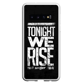 Чехол для Samsung Galaxy S10 с принтом We Rise в Белгороде, Силикон | Область печати: задняя сторона чехла, без боковых панелей | awake | monster | skillet | джон купер | кори купер | рок