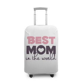 Чехол для чемодана 3D с принтом Лучшая мама в мире в Белгороде, 86% полиэфир, 14% спандекс | двустороннее нанесение принта, прорези для ручек и колес | мама | родители