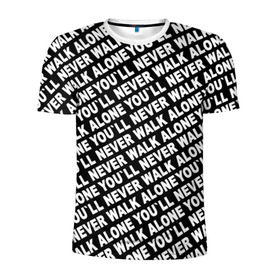 Мужская футболка 3D спортивная с принтом YNWA ЧБ в Белгороде, 100% полиэстер с улучшенными характеристиками | приталенный силуэт, круглая горловина, широкие плечи, сужается к линии бедра | liverpool | you ll never walk alone | апл | ливерпуль | футбол