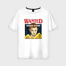 Женская футболка хлопок Oversize с принтом Wanted Eggo Thief 11 в Белгороде, 100% хлопок | свободный крой, круглый ворот, спущенный рукав, длина до линии бедер
 | 11 | netflix | stranger | things | бобби | браун | милли | нетфликс | одиннадцать