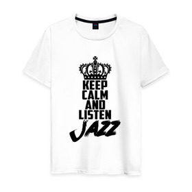 Мужская футболка хлопок с принтом Keep calm and listen Jazz в Белгороде, 100% хлопок | прямой крой, круглый вырез горловины, длина до линии бедер, слегка спущенное плечо. | jazz | африканские ритмы | афроамериканский | блюз | вокально | гармоническая | джаз | джас | европейская | жаз | жас | инструментальная | музыка | музыкальный | регтайм | структура | фольклор