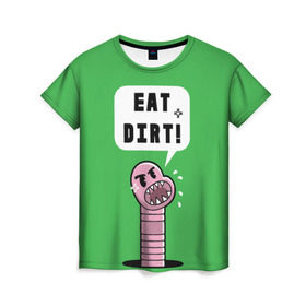 Женская футболка 3D с принтом Ешь грязь! в Белгороде, 100% полиэфир ( синтетическое хлопкоподобное полотно) | прямой крой, круглый вырез горловины, длина до линии бедер | eat dirt | грозный | грязь | жри | землю | мультяшка | насекомое | пасть | червь | червяк
