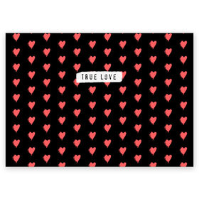 Поздравительная открытка с принтом True Love в Белгороде, 100% бумага | плотность бумаги 280 г/м2, матовая, на обратной стороне линовка и место для марки
 | 14 февраля | love | valentine | день святого валентина | любовь | сердечки