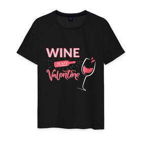 Мужская футболка хлопок с принтом Wine is my Valentine в Белгороде, 100% хлопок | прямой крой, круглый вырез горловины, длина до линии бедер, слегка спущенное плечо. | Тематика изображения на принте: 