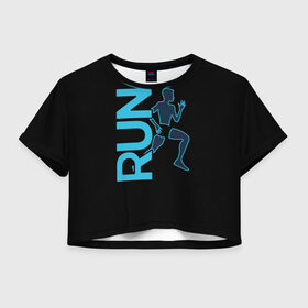 Женская футболка 3D укороченная с принтом RUN в Белгороде, 100% полиэстер | круглая горловина, длина футболки до линии талии, рукава с отворотами | бег | зал | здоровья | сила | синий | спорт | темный | человек