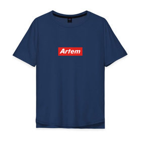 Мужская футболка хлопок Oversize с принтом Артём/ Artem в Белгороде, 100% хлопок | свободный крой, круглый ворот, “спинка” длиннее передней части | Тематика изображения на принте: supreme | артём | суприм