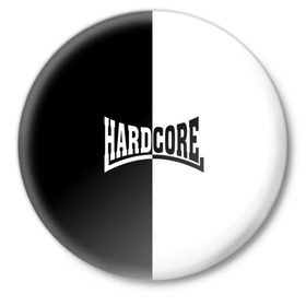 Значок с принтом Hardcore в Белгороде,  металл | круглая форма, металлическая застежка в виде булавки | hard core | hardcor | hardcore | быстрый | жанр | жёсткий | метал | музыка | музыкальный | музыки | олдскул | панк | радикальный | рок | рэп | техно | треш | тяжелый | хард кор