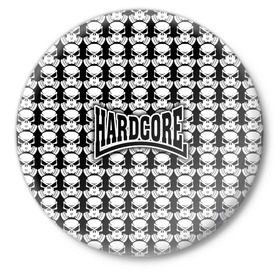 Значок с принтом Hardcore в Белгороде,  металл | круглая форма, металлическая застежка в виде булавки | hard core | hardcor | hardcore | хард кор