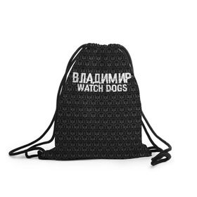 Рюкзак-мешок 3D с принтом Владимир Watch Dogs в Белгороде, 100% полиэстер | плотность ткани — 200 г/м2, размер — 35 х 45 см; лямки — толстые шнурки, застежка на шнуровке, без карманов и подкладки | 