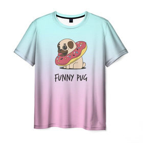 Мужская футболка 3D с принтом Funny PUG в Белгороде, 100% полиэфир | прямой крой, круглый вырез горловины, длина до линии бедер | animals | dog | dogs | gradient | illustration | inscription | lettering | pug | puppy | градиент | животные | иллюстрация | леттеринг | мопс | надпись | песик | собаки | щенок