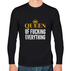 Мужской лонгслив хлопок с принтом Queen of fucking everything в Белгороде, 100% хлопок |  | для девушек | королева | корона | с надписью