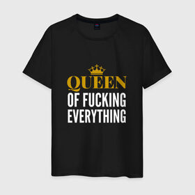 Мужская футболка хлопок с принтом Queen of fucking everything в Белгороде, 100% хлопок | прямой крой, круглый вырез горловины, длина до линии бедер, слегка спущенное плечо. | для девушек | королева | корона | с надписью