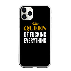 Чехол для iPhone 11 Pro матовый с принтом Queen of fucking everything в Белгороде, Силикон |  | для девушек | королева | корона | с надписью