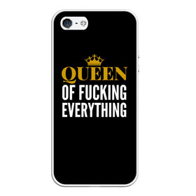 Чехол для iPhone 5/5S матовый с принтом Queen of fucking everything в Белгороде, Силикон | Область печати: задняя сторона чехла, без боковых панелей | для девушек | королева | корона | с надписью