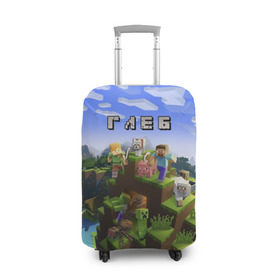 Чехол для чемодана 3D с принтом Глеб - Minecraft в Белгороде, 86% полиэфир, 14% спандекс | двустороннее нанесение принта, прорези для ручек и колес | майнкрафт