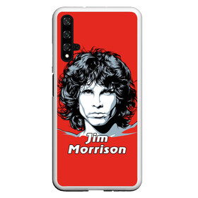Чехол для Honor 20 с принтом Jim Morrison в Белгороде, Силикон | Область печати: задняя сторона чехла, без боковых панелей | the doors | автор песен | вокалист | джим моррисон | звезда | музыка | певец | поэт | рок | рок музыка | фронтмен