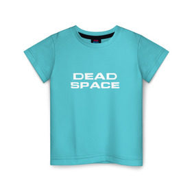 Детская футболка хлопок с принтом Dead Space в Белгороде, 100% хлопок | круглый вырез горловины, полуприлегающий силуэт, длина до линии бедер | Тематика изображения на принте: dead | space | айзек | вирус | зомби | игра | ишимура | кларк | космос | костюм | мёртвый | монстр
