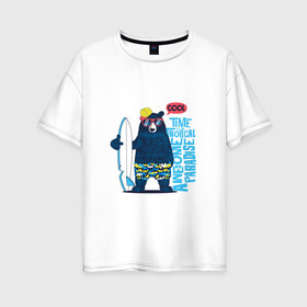 Женская футболка хлопок Oversize с принтом Медведь в Белгороде, 100% хлопок | свободный крой, круглый ворот, спущенный рукав, длина до линии бедер
 | каникулы | лето | медведи | медведь | море | отдых | отпуск | пляж | с медведем | серф | серфинг