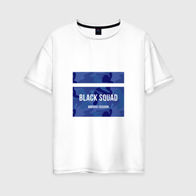 Женская футболка хлопок Oversize с принтом Black Squad в Белгороде, 100% хлопок | свободный крой, круглый ворот, спущенный рукав, длина до линии бедер
 | black | black squad | fashion | блек | мода | сквад | черный