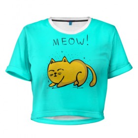 Женская футболка 3D укороченная с принтом Meow!Meow! в Белгороде, 100% полиэстер | круглая горловина, длина футболки до линии талии, рукава с отворотами | 