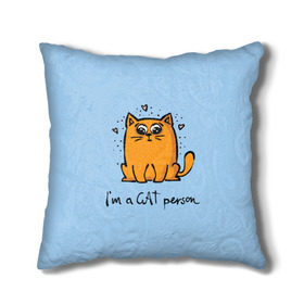 Подушка 3D с принтом I am a Cat Person в Белгороде, наволочка – 100% полиэстер, наполнитель – холлофайбер (легкий наполнитель, не вызывает аллергию). | состоит из подушки и наволочки. Наволочка на молнии, легко снимается для стирки | Тематика изображения на принте: cat | домашние любимцы | животные | котики | котэ | котята | любовь | милые