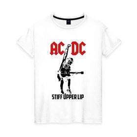 Женская футболка хлопок с принтом AC/DC stiff upper lip в Белгороде, 100% хлопок | прямой крой, круглый вырез горловины, длина до линии бедер, слегка спущенное плечо | ac dc | acdc | acdc ас дс | австралийская | ангус янг | асдс | блюз | группа | крис слэйд | метал | молния | музыка | музыканты | певцы | рок | рок н ролл | стиви янг | хард | хардрок | эксл роуз