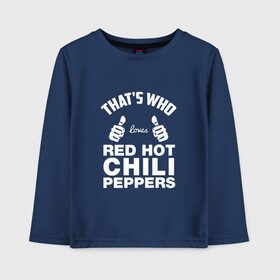 Детский лонгслив хлопок с принтом Вот кто любит Red Hot Chili Peppers в Белгороде, 100% хлопок | круглый вырез горловины, полуприлегающий силуэт, длина до линии бедер | red hot chili peppers | rhcp | перцы | ред хот чили пепперс | рхчп | рэд
