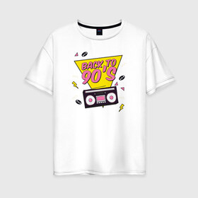 Женская футболка хлопок Oversize с принтом Назад в 90е в Белгороде, 100% хлопок | свободный крой, круглый ворот, спущенный рукав, длина до линии бедер
 | 90 | 90е | 90х | retro | дискотека | клуб | магнитола | магнитофон | музыка | пластинка | пластинки | ретро