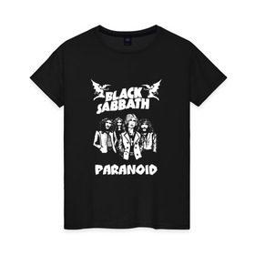 Женская футболка хлопок с принтом Black Sabbath paranoid в Белгороде, 100% хлопок | прямой крой, круглый вырез горловины, длина до линии бедер, слегка спущенное плечо | black sabbath | билл уорд | блек | блэк | гизер батлер | группа | метал | музыка | надпись | озборн | оззи | ози | осборн | песни | рок | сабат | сабатаж | сабатх | тони айомми | хард рок | хеви метал