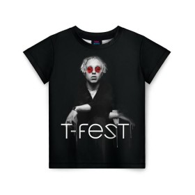 Детская футболка 3D с принтом T-Fest_2 в Белгороде, 100% гипоаллергенный полиэфир | прямой крой, круглый вырез горловины, длина до линии бедер, чуть спущенное плечо, ткань немного тянется | t fest | tfest | незборецкий | т фест | тифест